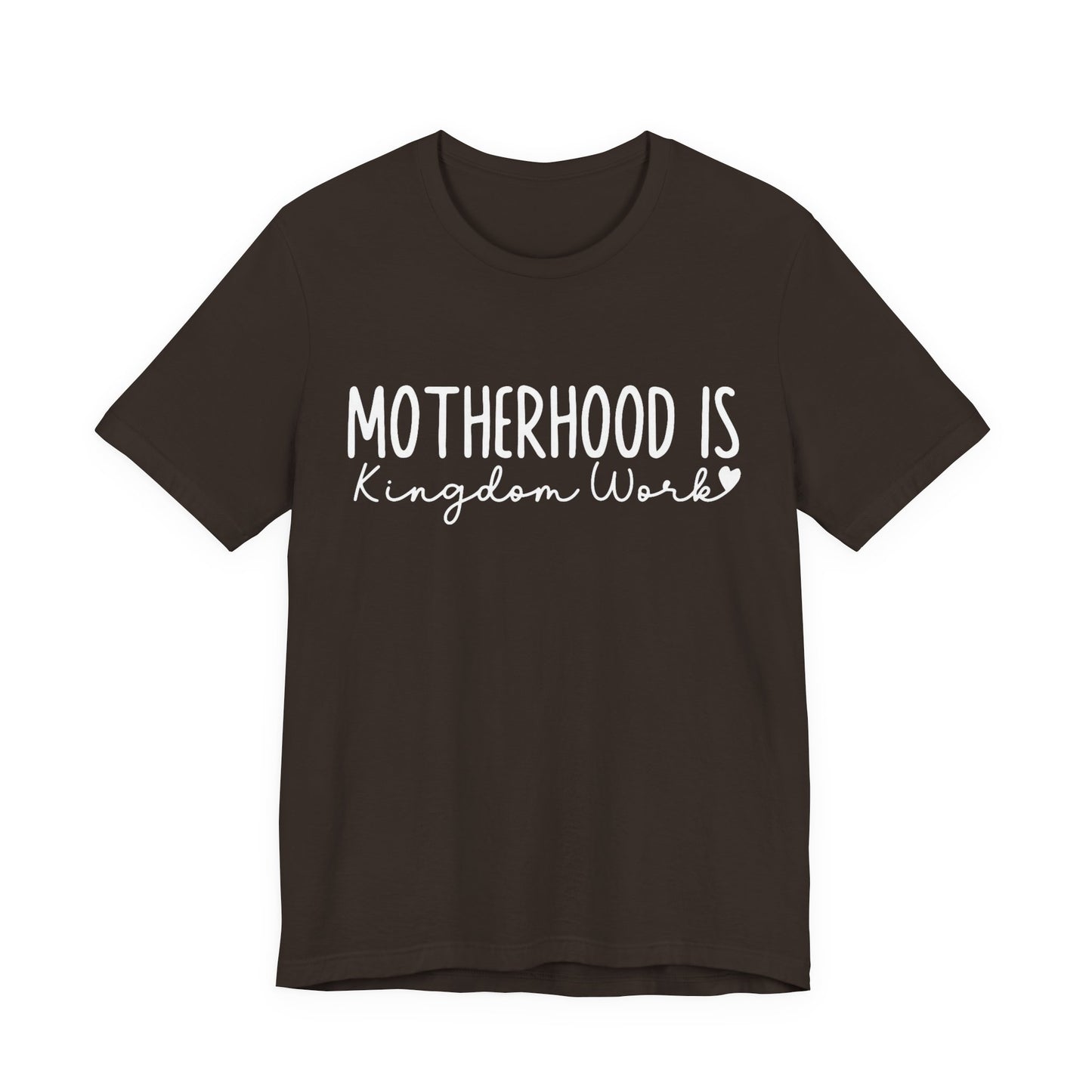 Motherhood Is Kingdom Work Tee — Christian Mom Faith Shirt