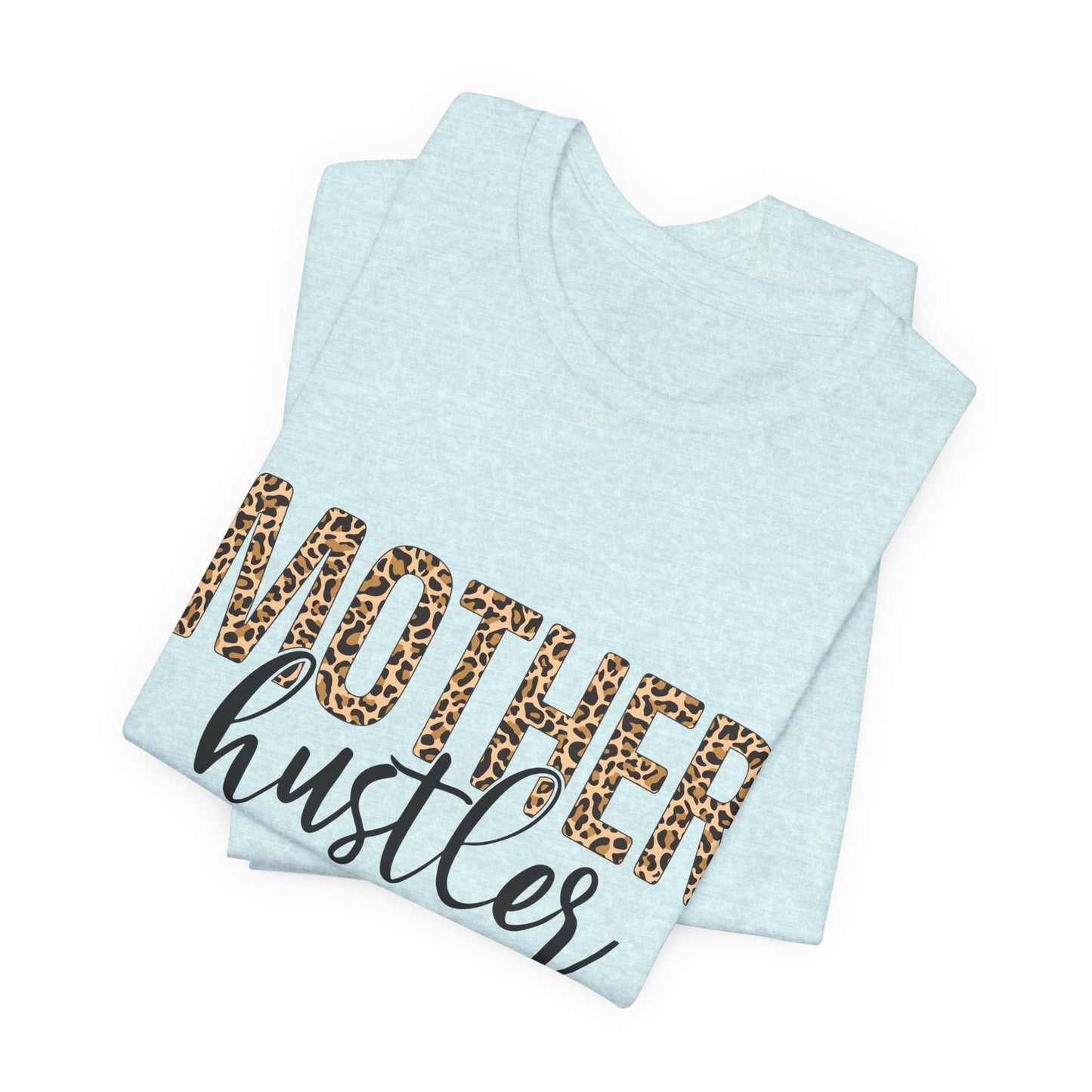 Mother Hustler Tee