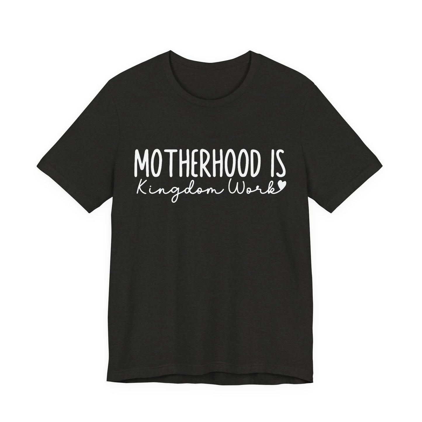 Motherhood Is Kingdom Work Tee — Christian Mom Faith Shirt
